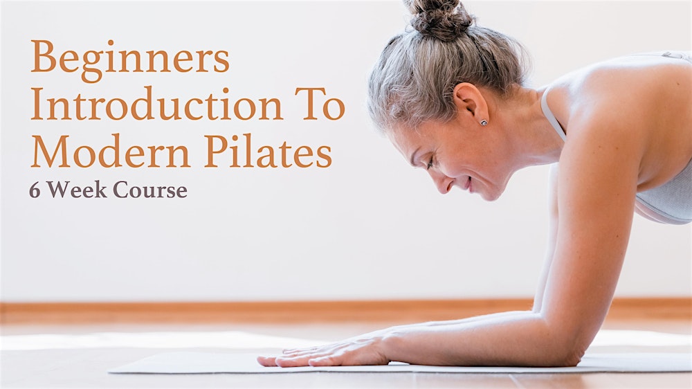 Beginners Introduction To Modern Pilates 6 Week Course