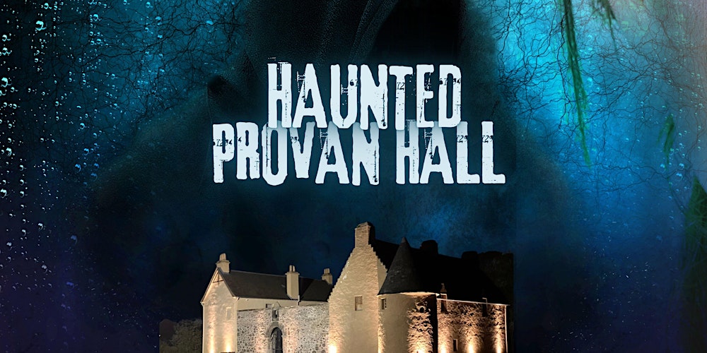 Haunted Provan Hall - Ghost Tours of Scotland's Most Haunted House