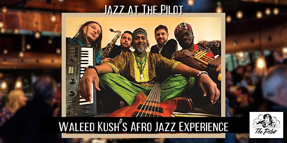 Jazz -  Waleed Kush’s Afro Jazz Experience
