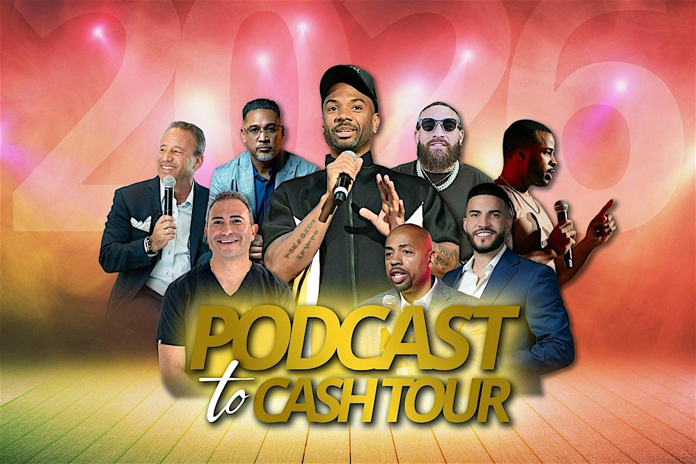 Podcast To Cash Tour (Orlando)