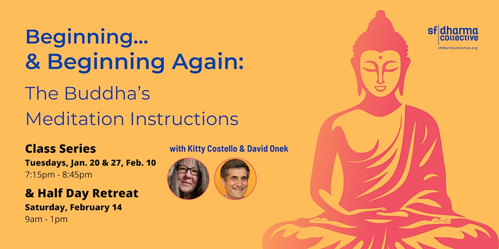 Beginning and Beginning Again ... The Buddha's Meditation Instructions