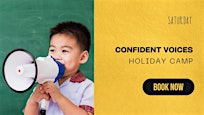 Confident Voices Holiday Camp (7 to 12 years old)