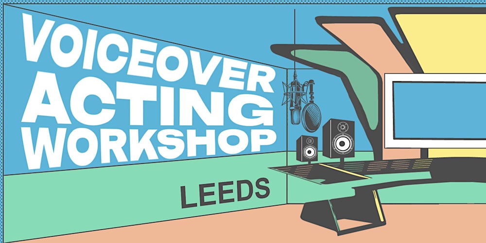 Voiceover Acting Workshop - Leeds