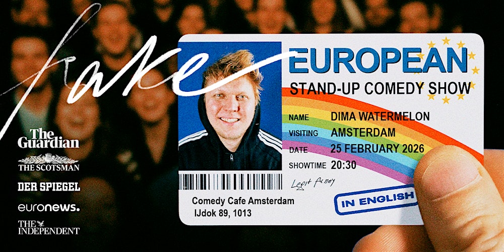 Fake European: Stand-up Comedy Show in English @ Amsterdam