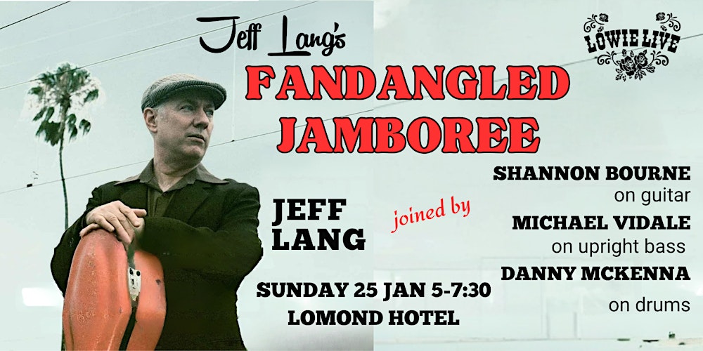 Jeff Lang's Fandangled Jamboree at The Lomond Hotel.