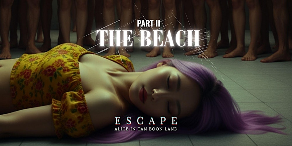 The Beach (Escape Game) Part II: Alice in Tan Boon Land