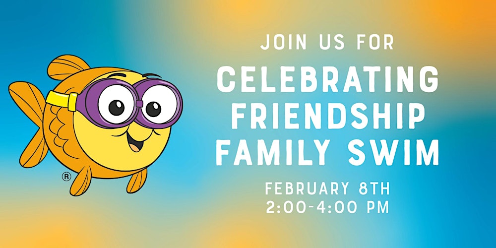Celebrating Friendship Family Swim