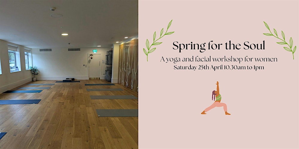 Spring for the Soul: Women’s Yoga & Facial Workshop