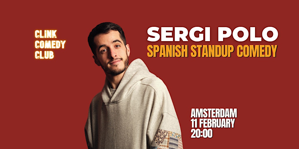 SERGI POLO - SPANISH STANDUP COMEDY IN AMSTERDAM - CLINK COMEDY CLUB