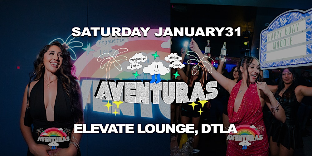 Aventuras Reggaeton & Hip-Hop Party  @ Elevate Lounge DTLA!