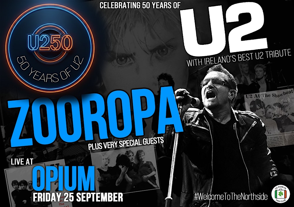 U2 Tribute ZOOROPA at OPIUM LIVE - U2 Fan Festival U250