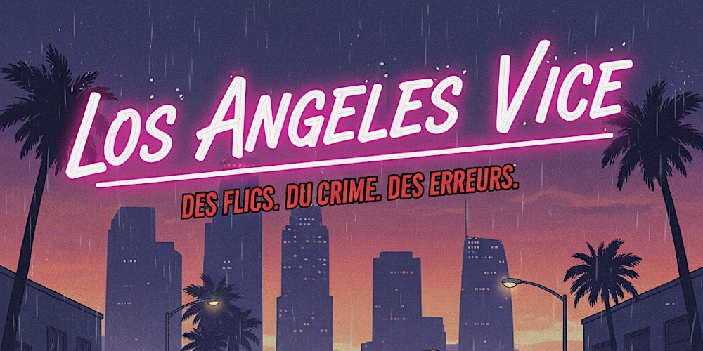 Los Angeles Vice - par Guillaume des Agents du Paradoxe