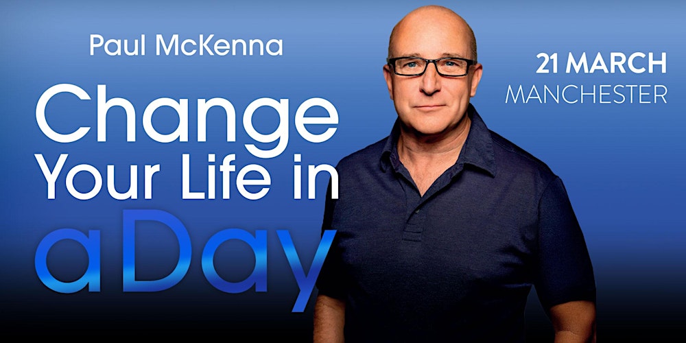 In Person: Paul McKenna | Change Your Life| Manchester