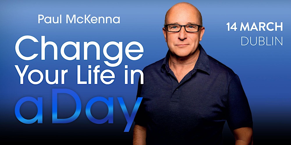 In Person: Paul McKenna | Change Your Life| Dublin
