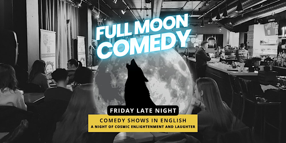 Full Moon Comedy Show – Friday 10:30 PM | Live Stand-Up Comedy in Downtown