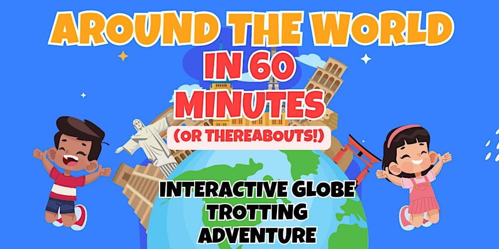 Around the World in 60 Minutes....or Thereabouts!