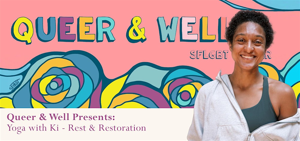 Queer & Well Presents: Yoga with Ki - Rest & Restoration