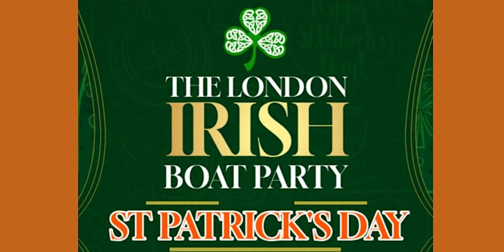 THE LONDON IRISH ST PATRICKS DAY BOAT PARTY