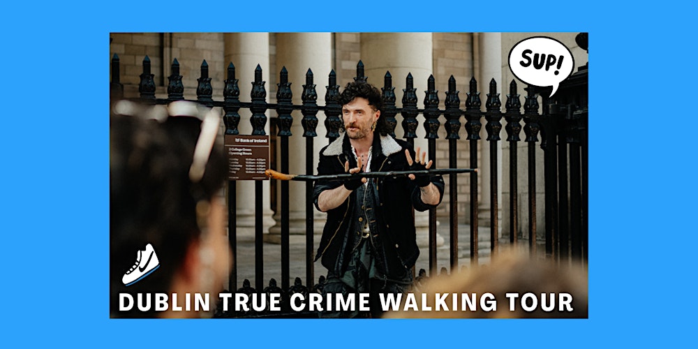 Dublin True Crime | Walking Tour | Dry January