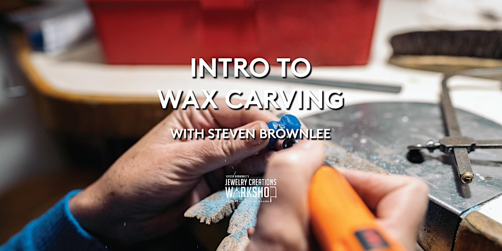 Intro to Wax Carving