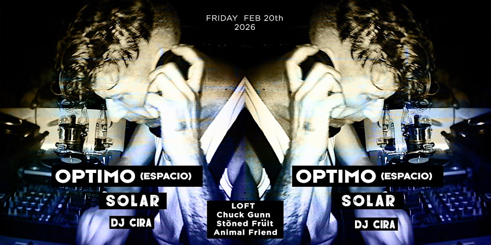 Optimo (Espacio) - Solar - Dj Cira - Chuck Gunn - Stõned Frũit - Anim