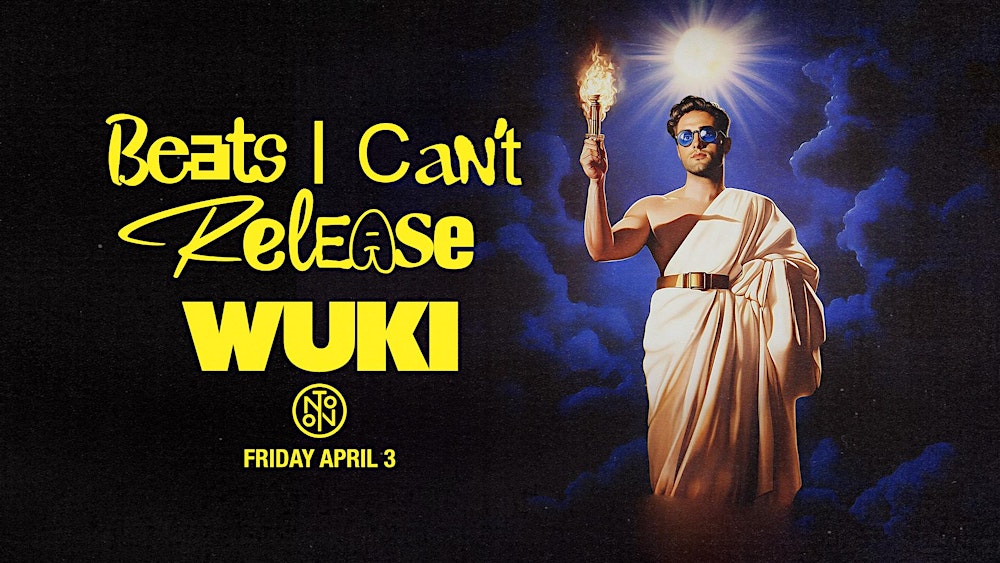 WUKI: Beats I Can't Release Tour @ NOTO Houston