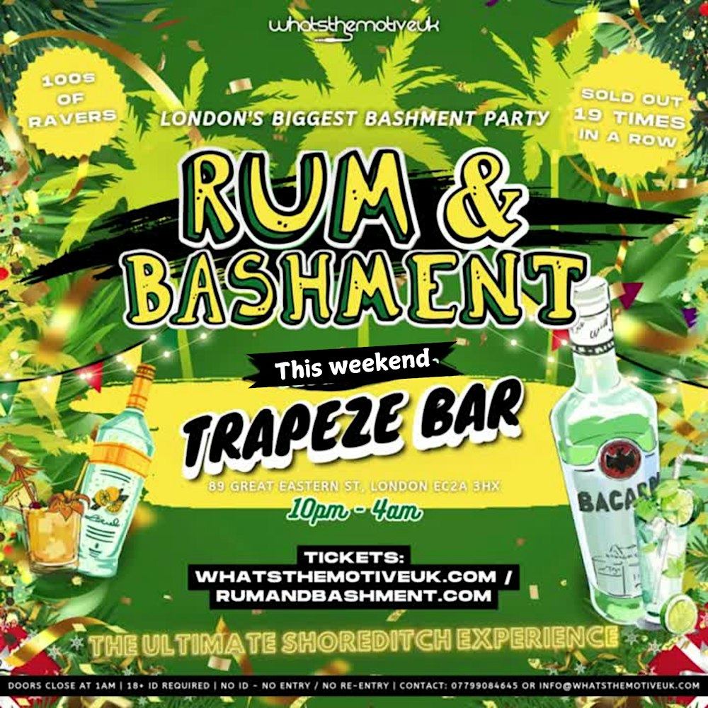RUM & BASHMENT - Shoreditch's Wildest Biggest Bashment Party (FREE B4 12AM)