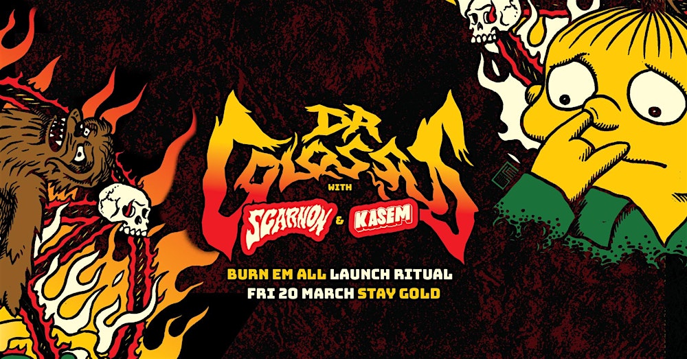 DR COLOSSUS -"Burn Em All" Launch Ritual!