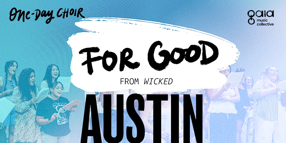 (AUSTIN) "For Good" - Wicked | One-Day Choir