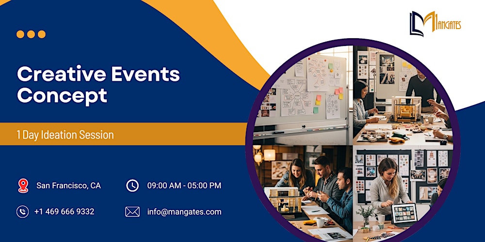 Creative Events Concept: 1 Day Ideation Session in San Francisco, CA