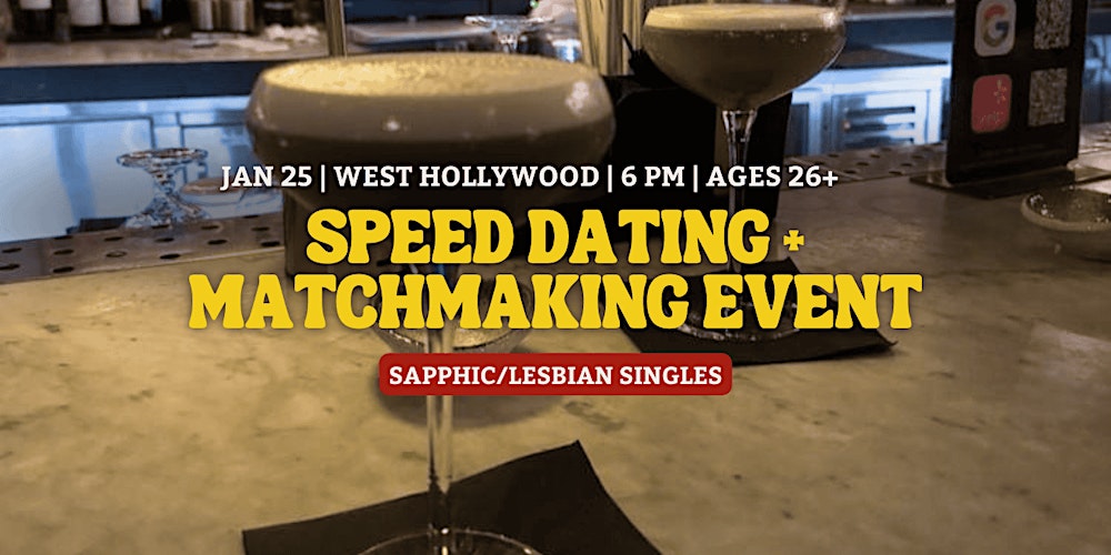 Speed Dating for Sapphic/Lesbian Singles | West Hollywood | 26+