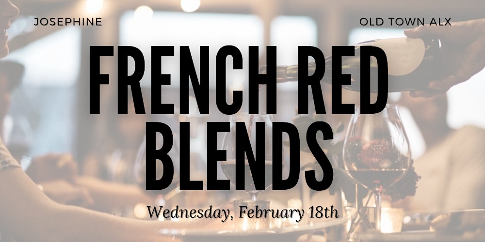 French Red Blends: Bordeaux, Rhone and Beyond