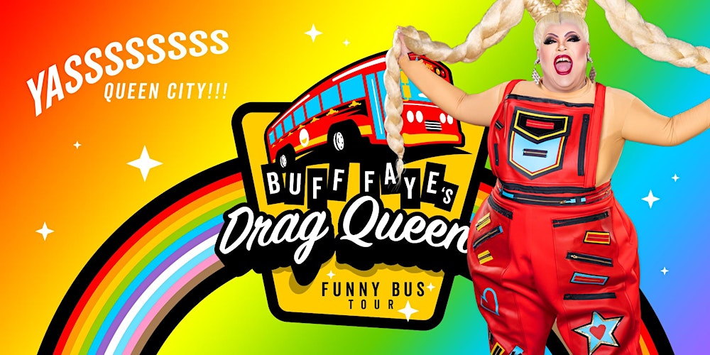 Buff Faye's Drag Queen Funny Bus Tour