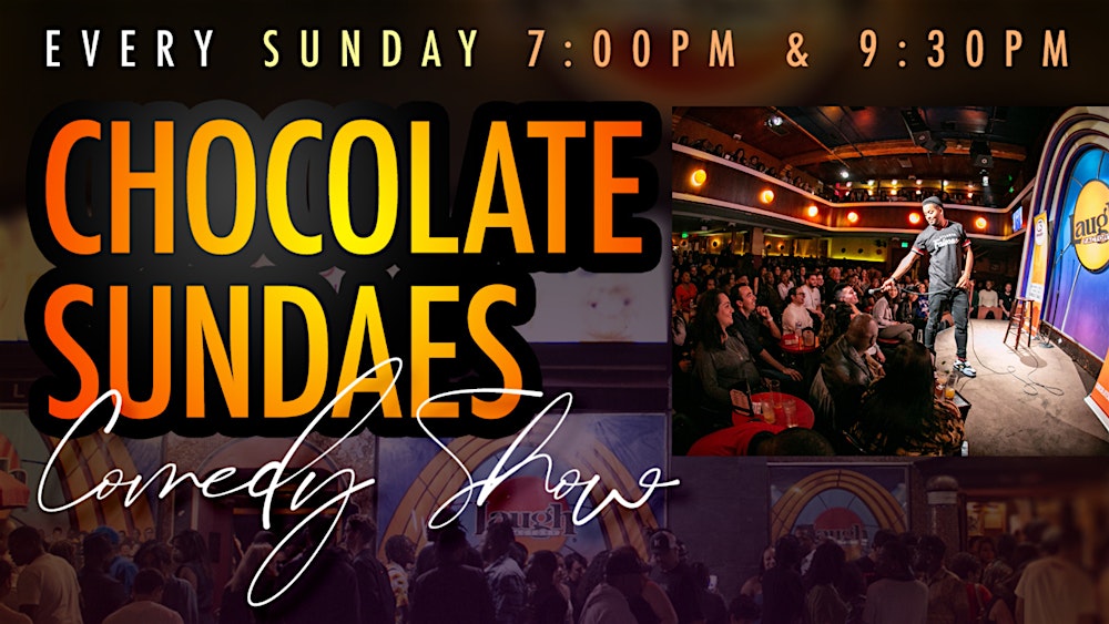 Chocolate Sundaes _ 9:30PM