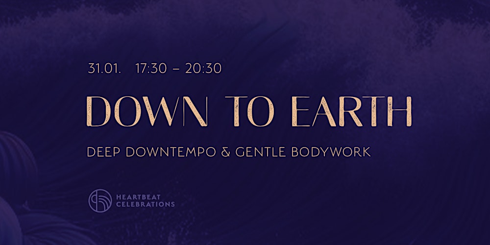 Down to Earth — Deep Downtempo & Gentle Bodywork