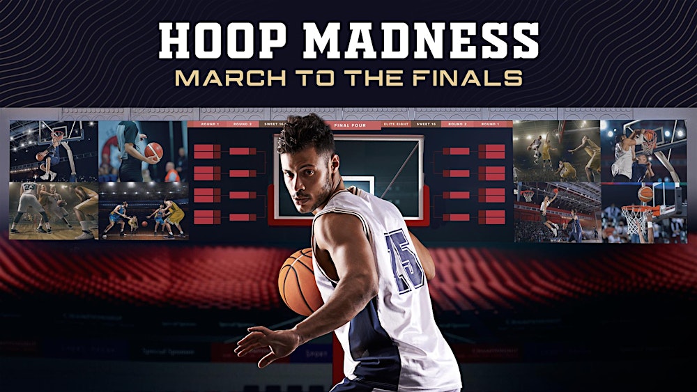 March 21, 2026 | Hoop Madness March to The Finals at The Pool