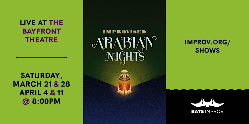 BATS Improv presents: Improvised Arabian Nights 3/21, 3/28, 4/4, and 4/11