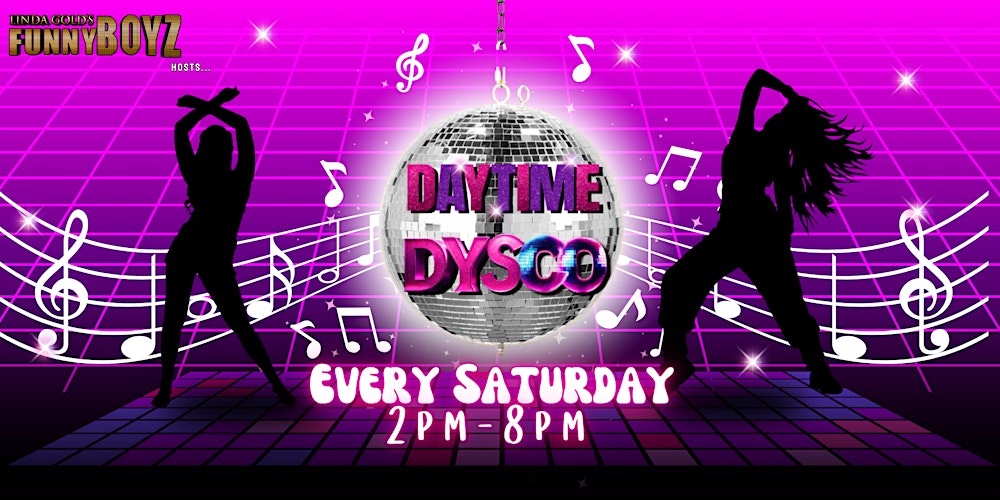 FunnyBoyz hosts... DAYTIME DYSCO