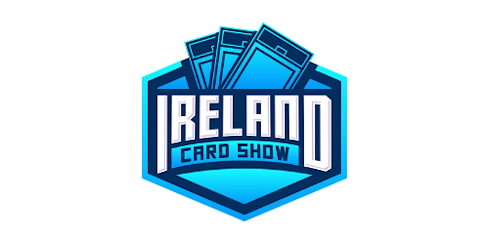 Ireland Card Show - Spring Edition April 11th 2026