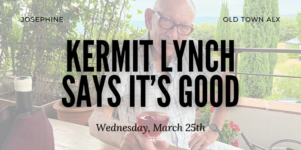 Kermit Lynch Says It's Good: A Deluxe Wine Tasting and Class