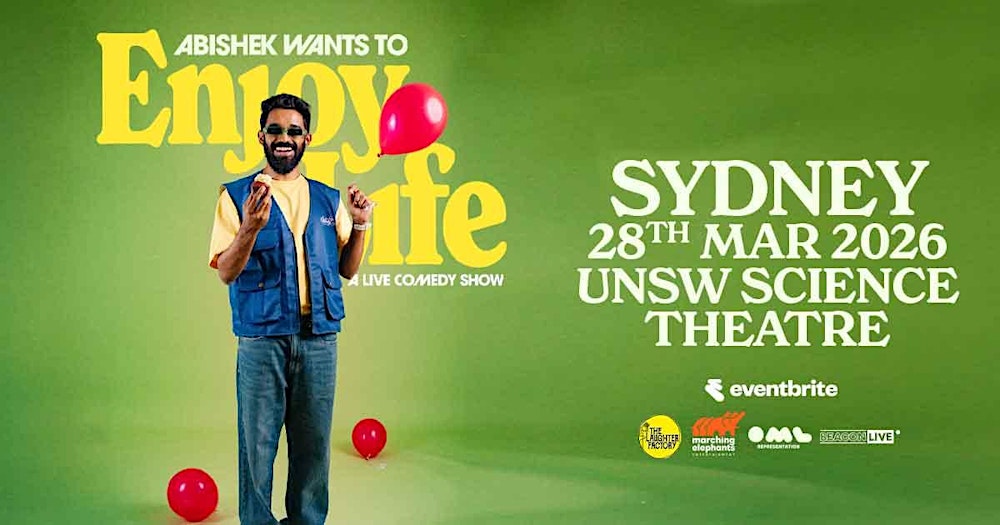 Abishek Wants To Enjoy Life- A Comedy Special Live Sydney