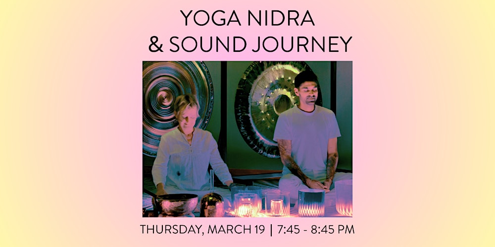 YOGA NIDRA & SOUND JOURNEY THU MAR 19 @ 7:45 PM