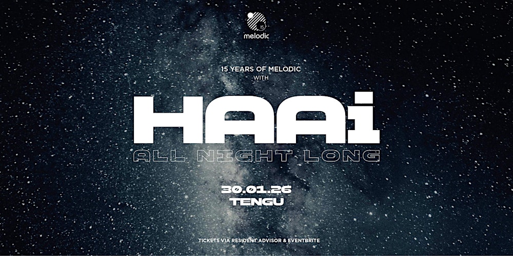 Melodic 15: HAAi at Tengu (ALL NIGHT LONG)