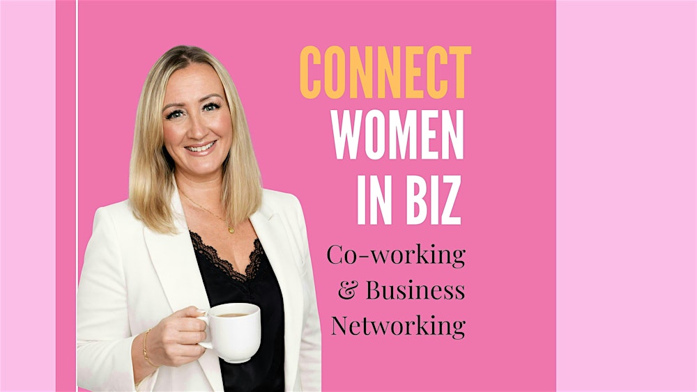 Connect Women in Biz Co-working & Business Networking Morning,  Leeds Dock