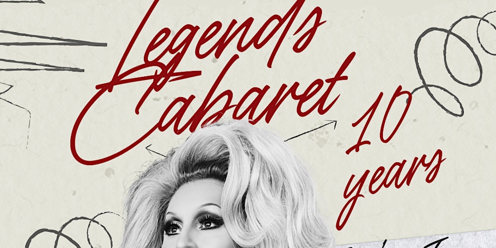 Drag Show  “Icon, Legend, Star” - 10 year Anniversary of Legends Cabaret