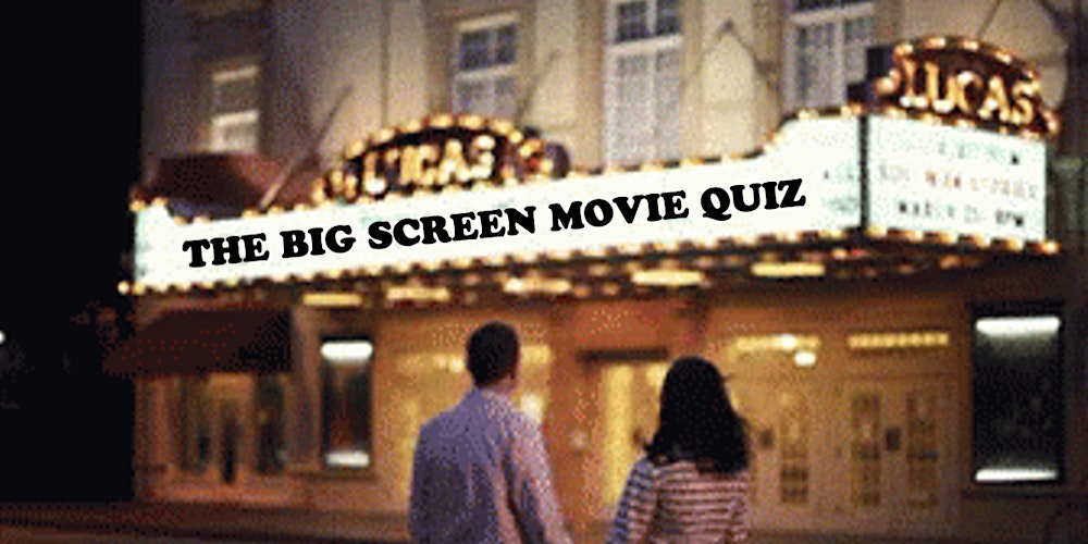The QHI Big Screen Movie Quiz