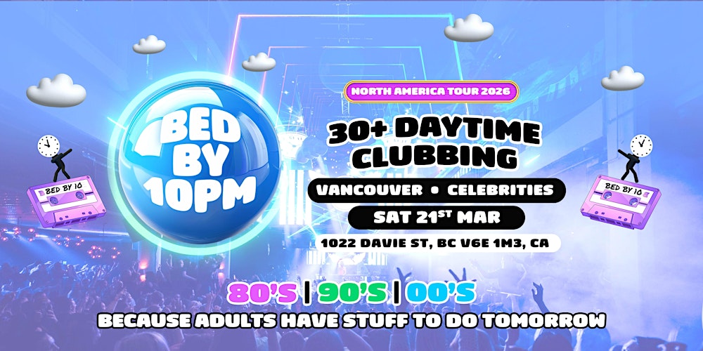 Bed By 10pm Returns To Vancouver!