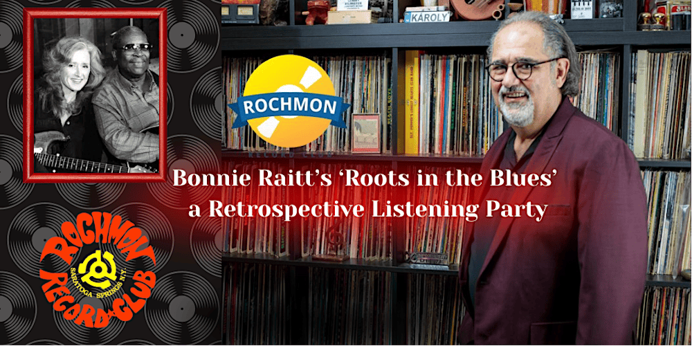 Rochmon Record Club Listening Party: Bonnie Raitt’s ‘Roots in the Blues’
