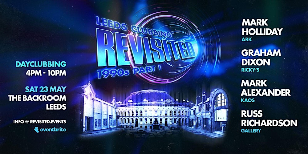 Leeds Clubbing Revisited: 1990s pt I
