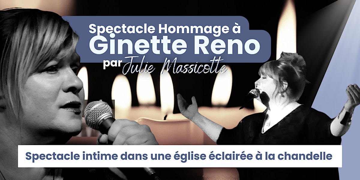 Saint-Eustache : Vendredi 03 juillet 2026 - 19h30 : Hommage à Ginette Reno